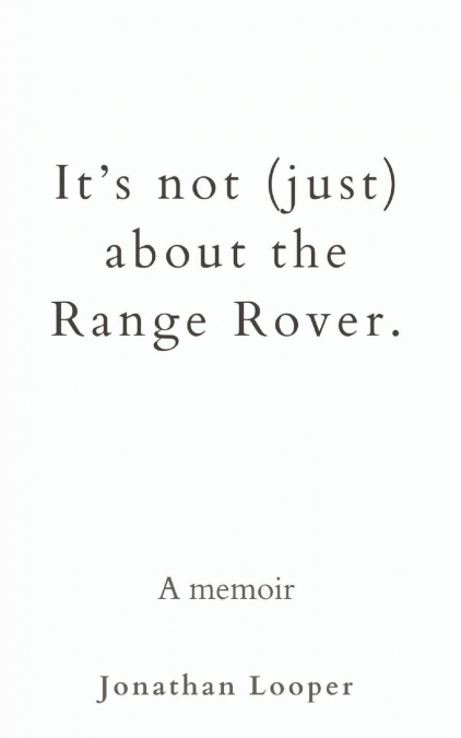It’s Not (Just) About the Range Rover