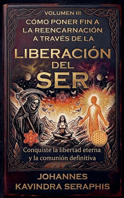CÓMO PONER FIN A LA REENCARNACIÓN A TRAVÉS DE LA LIBERACIÓN DEL SER