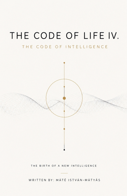 The Code of Life IV. - The Code of Intelligence