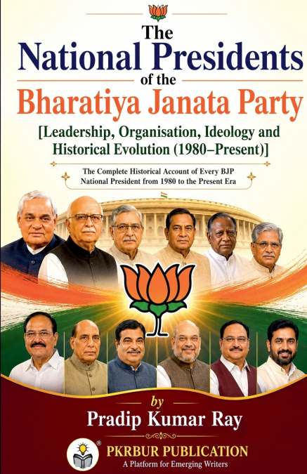 The National Presidents of the Bharatiya Janata Party [Leadership, Organisation, Ideology and Historical Evolution (1980-Present)]