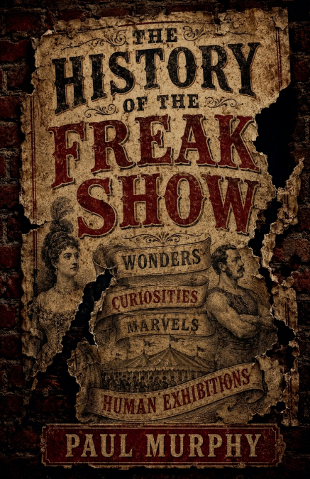 The History Of The Freak show
