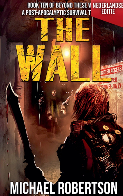 The Wall (Nederlandse editie) - A Post-Apocalyptic Survival Thriller