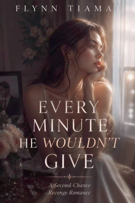 EVERY MINUTE HE WOULDN’T GIVE