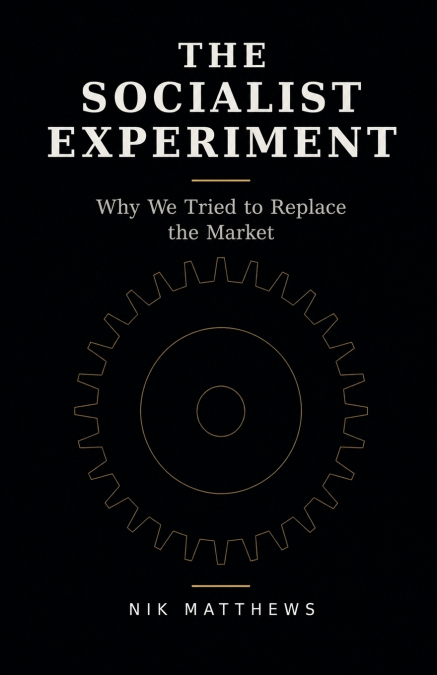 The Socialist Experiment