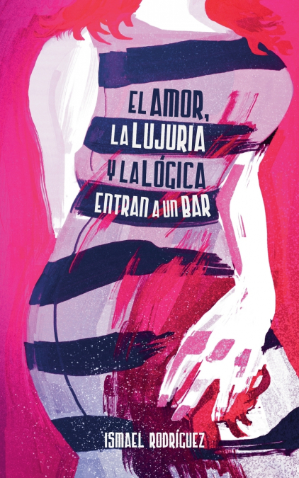 El Amor, la Lujuria y la Lógica entran a un Bar
