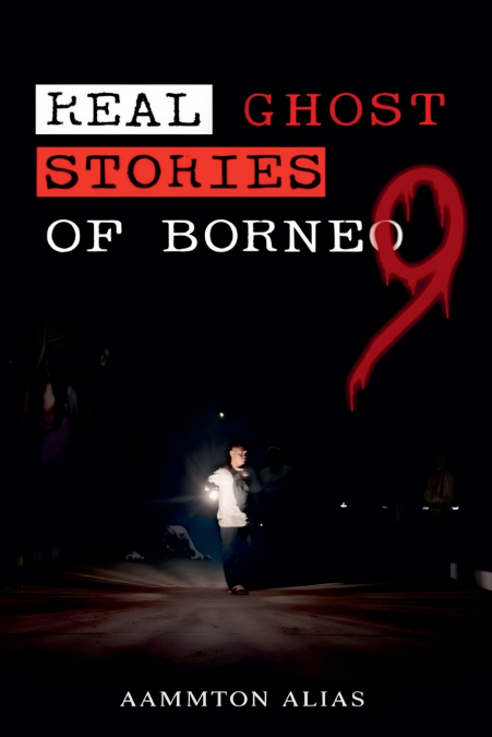 Real Ghost Stories of Borneo 9