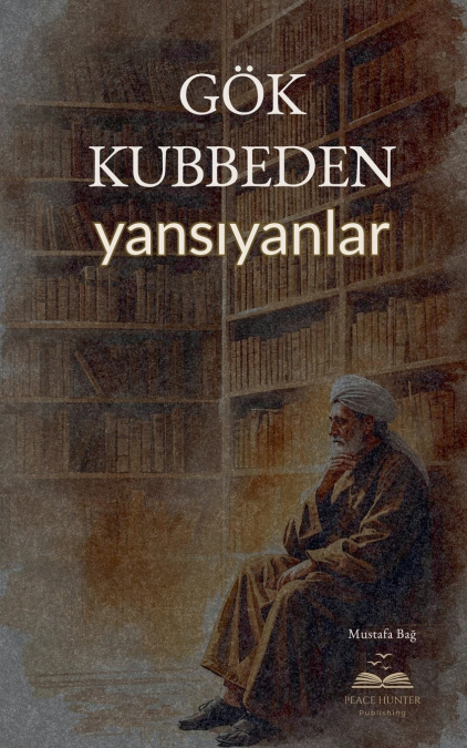 Gök Kubbeden Yansıyanlar