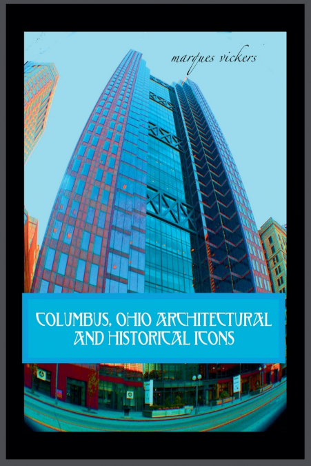 Columbus, Ohio Architectural and Historical Icons