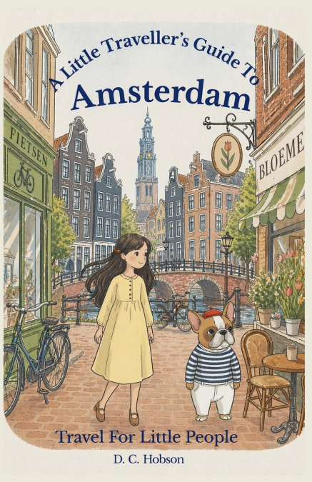 A Little Traveller’s Guide To Amsterdam