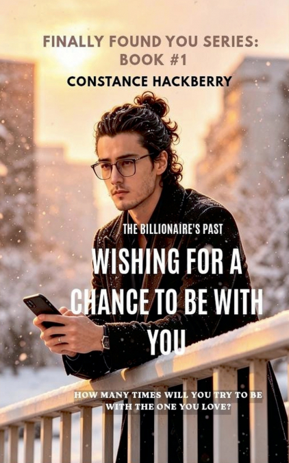 Wishing for a  Chance To Be With You