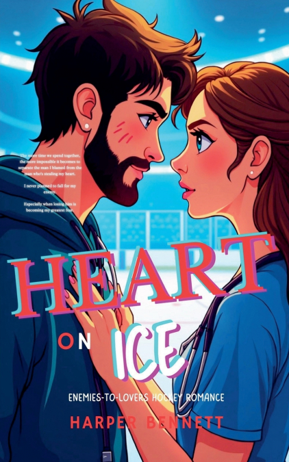 Heart On Ice - Enemies-To-Lovers Hockey Romance