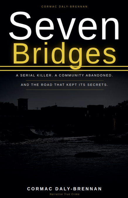 Seven Bridges, A Serial Killer, and the Road That Kept Its Secrets