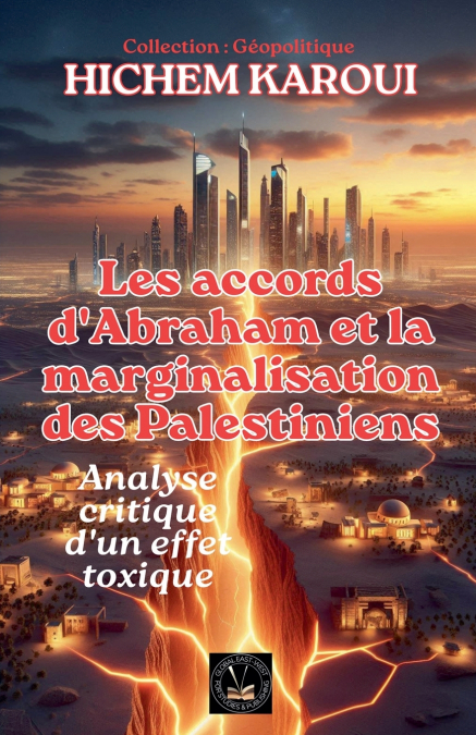 Les accords d’Abraham et la marginalisation des Palestiniens