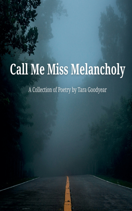 Call Me Miss Melancholy