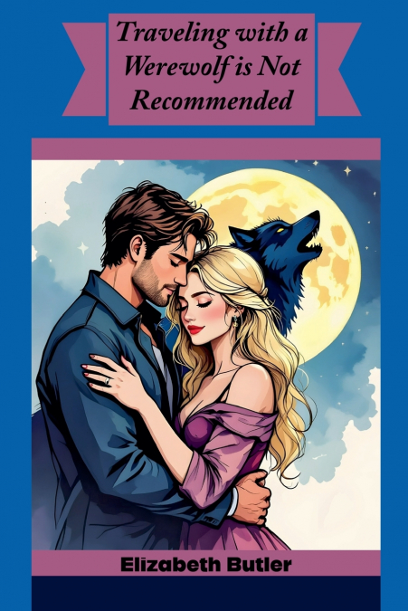 Traveling with a Werewolf is Not Recommended