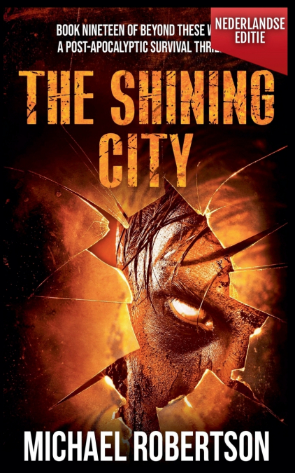 The Shining City (Nederlandse editie) - A Post-Apocalyptic Survival Thriller