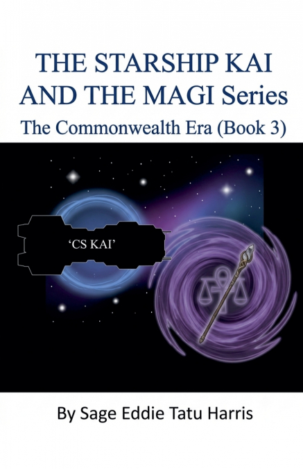 The Starship Kai and the Magi Series The Commonwealth Era (Book 3)
