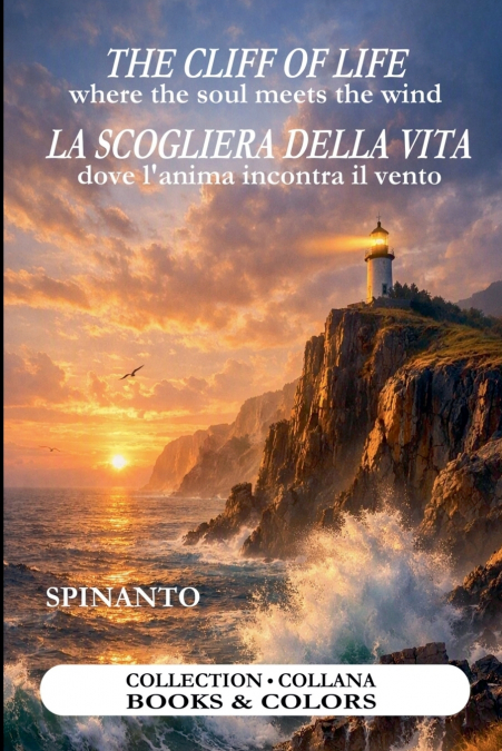 THE CLIFF OF LIFE - LA SCOGLIERA DELLA VITA   where the soul meets the wind - dove l’anima incontra il vento