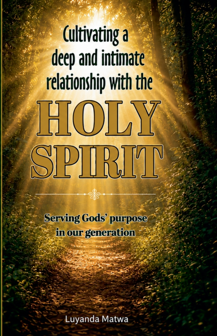 Cultivating a deep and intimate relationship with the HOLY SPIRIT
