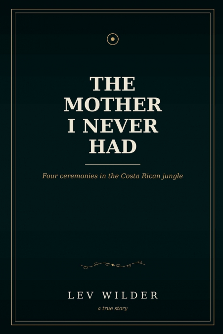 THE MOTHER I NEVER HAD