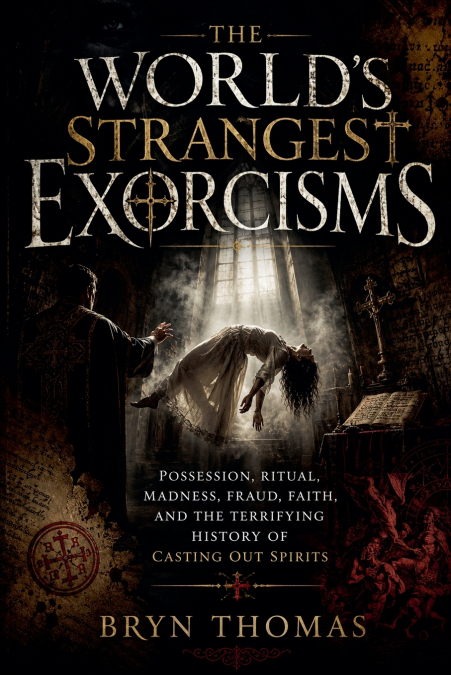 The World’s Strangest Exorcisms
