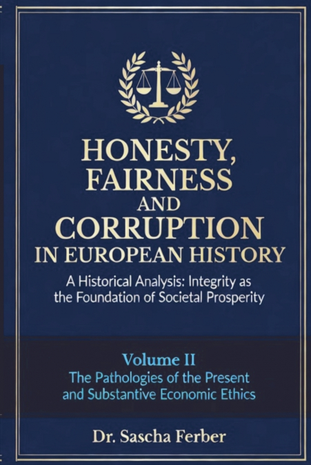 Honesty, Fairness and Corruption in the European History - Volume II