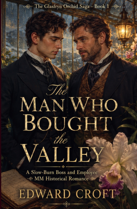 The Man Who Bought The Valley - A Slow-Burn Boss and Employee MM Historical Romance
