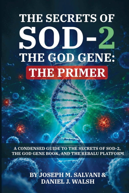 The Secrets of SOD-2, The God Gene