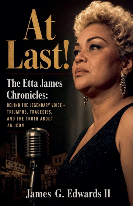 At Last! The Etta James Chronicles