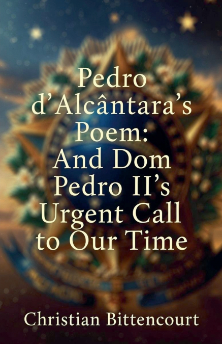 Pedro d’Alcântara’s Poem