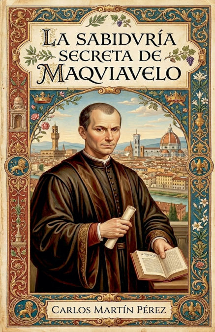 La sabiduría secreta de Maquiavelo