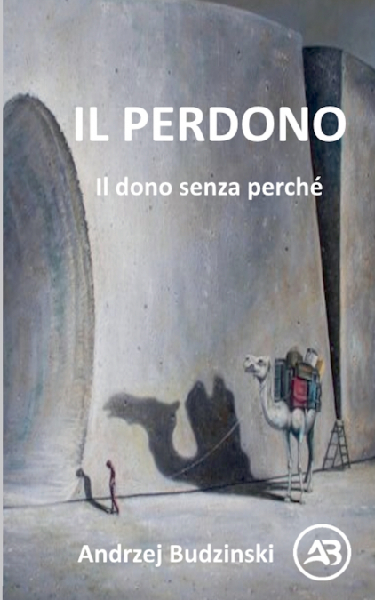 IL PERDONO.  Il dono senza perché