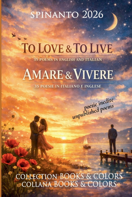 TO LOVE & TO LIVE - AMARE & VIVERE poems in english and italian/poesie in italiano e inglese