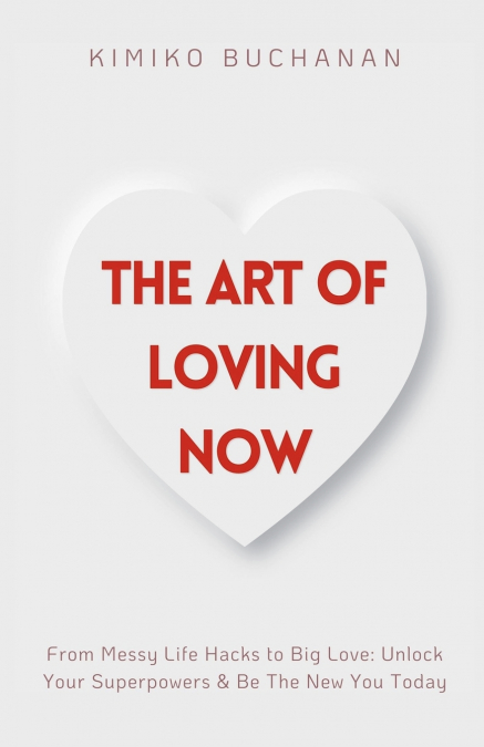 The Art Of Loving Now