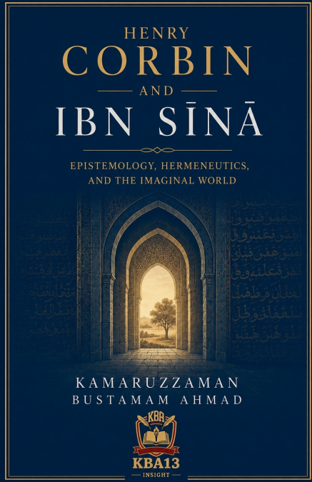 Henry Corbin and Ibn Sīnā  Epistemology, Hermeneutics, and Imaginal World