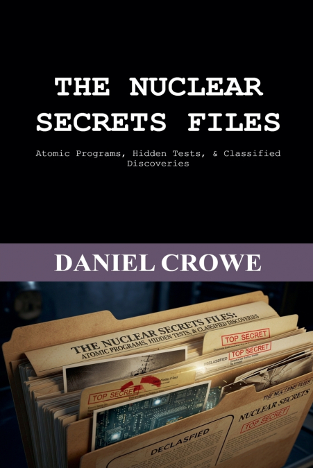 The Nuclear Secrets Files