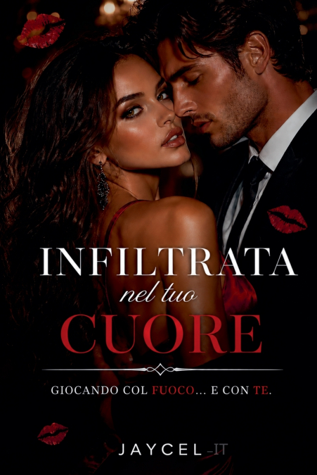Infiltrata nel tuo cuore - Giocando col fuoco e con te