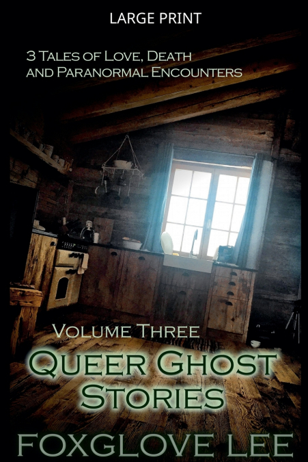 Queer Ghost Stories Volume Three