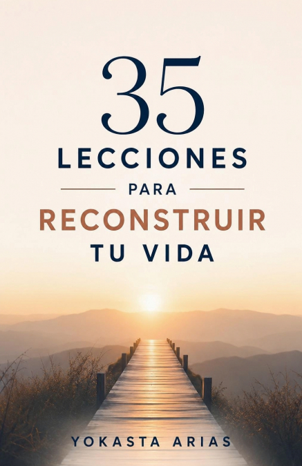 35 Lecciones para Reconstruir tu Vida