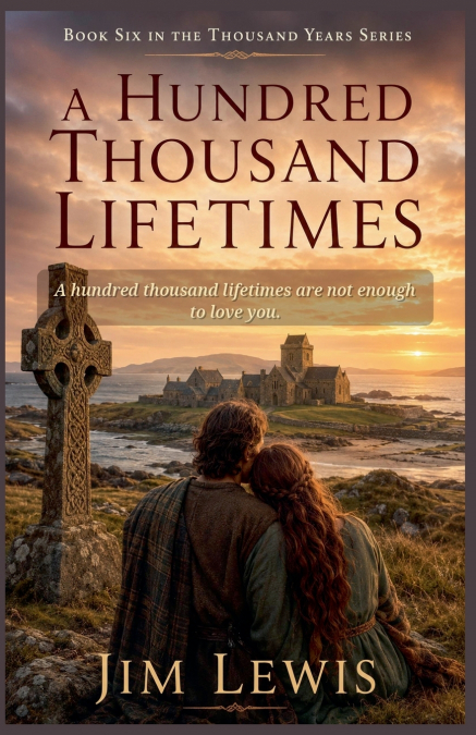 A Hundred Thousand Lifetimes
