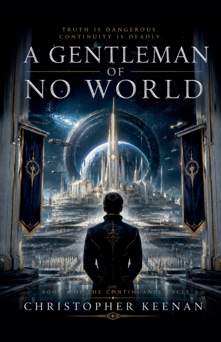 THE CONTINUANCE CYCLE Book I A Gentleman of No World