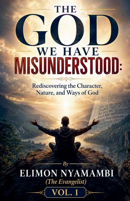 THE GOD WE HAVE MISUNDERSTOOD