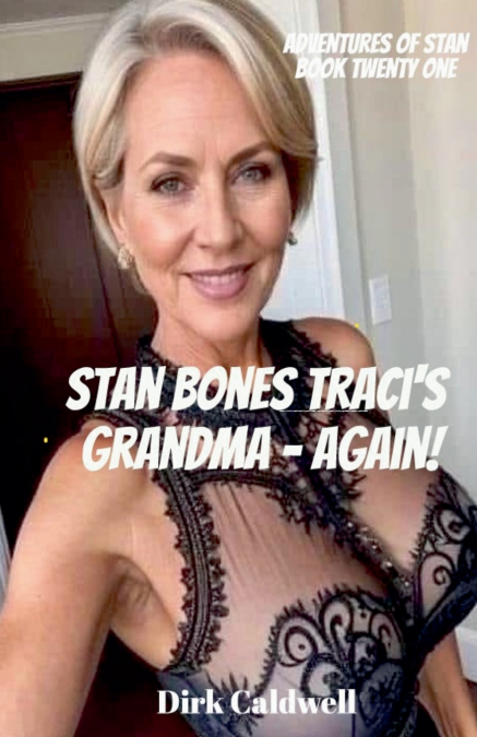 Stan Bones Traci’s Grandma - Again!