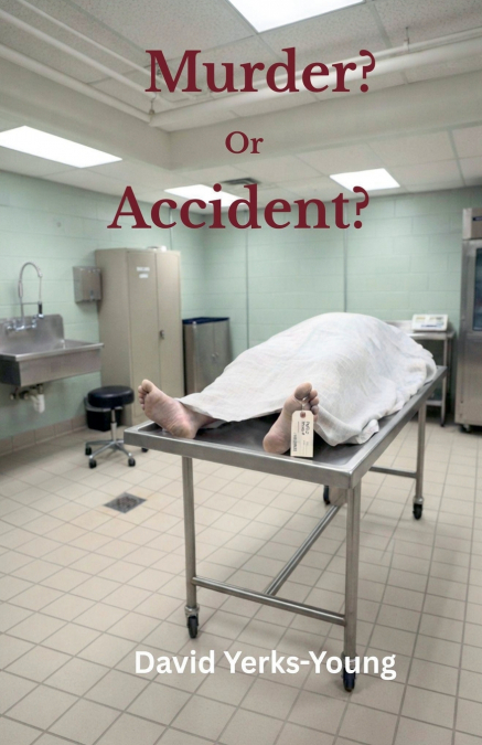Murder? Or Accident?