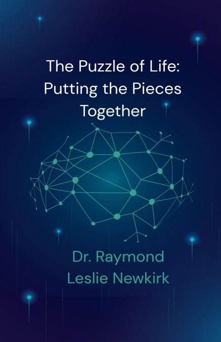 The Puzzle of Life; Putting the Pieces Together