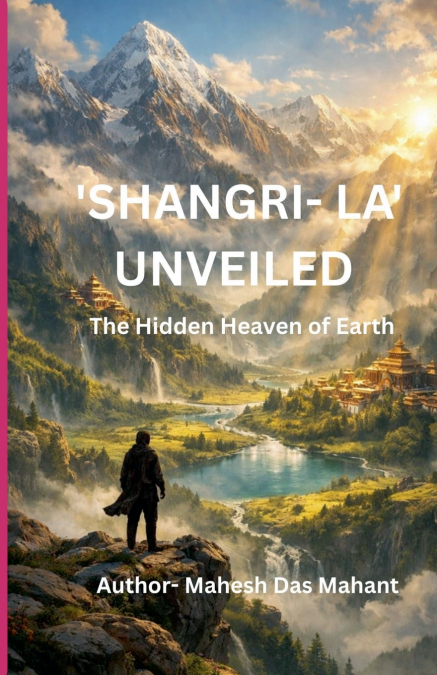 ’Shangri- La’ Unveiled
