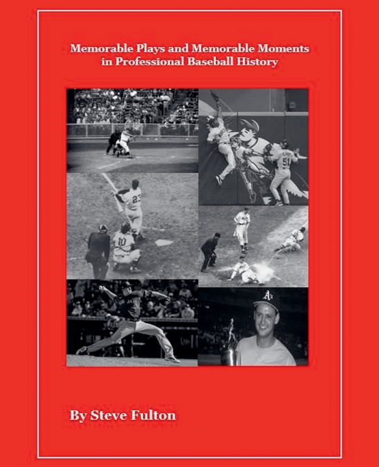 Memorable Plays and Memorable Moments in Professional Baseball History