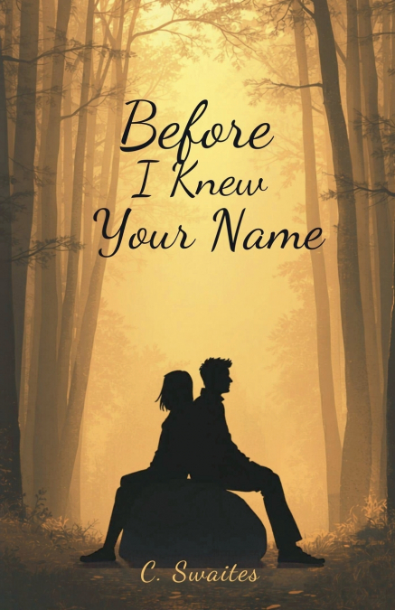 Before I Knew Your Name