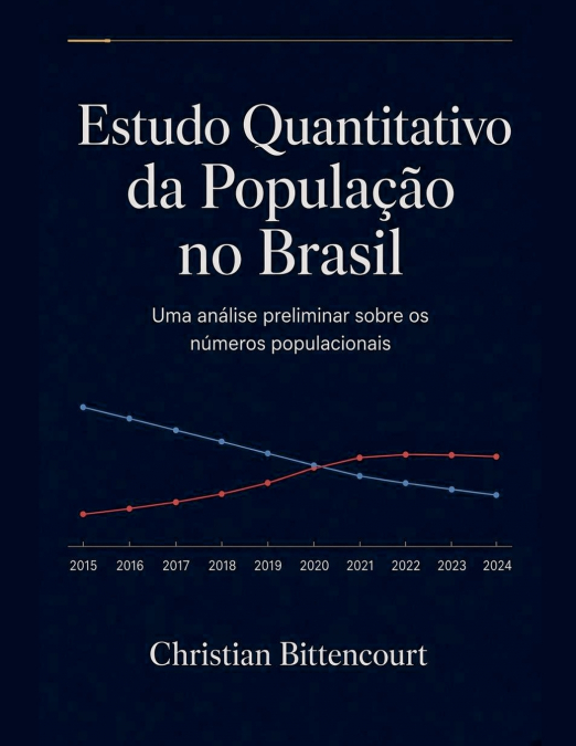 Estudo Quantitativo da População no Brasil - Uma análise preliminar sobre os números populacionais