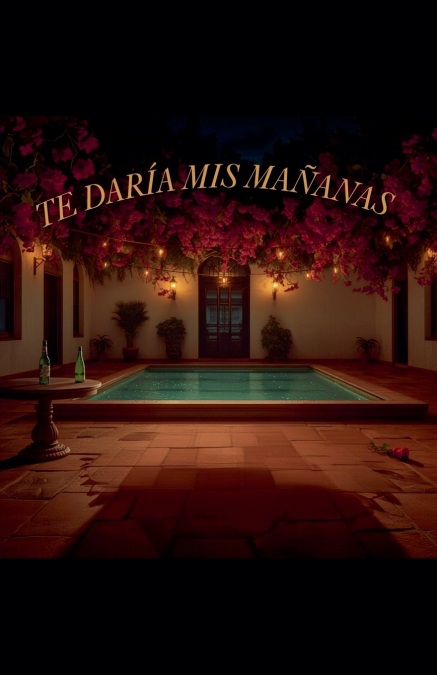 Te Daría Mis Mañanas